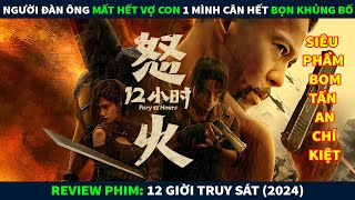 Review Phim Hành Động Bom Tấn 2024  Người Đàn Ông Mất Hết Vợ Con 1 Mình Cân Hết Bọn Khủng Bố [upl. by Kamat]