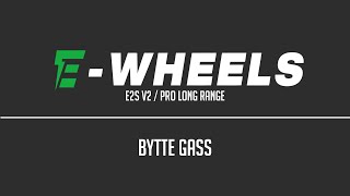 Ewheels  Bytte gass  E2S V2  Pro Long Range [upl. by Eneleh]