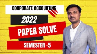 Corporate Accounting  Past Year Paper Solving 2022 Hons📝 B Com Sem 5 [upl. by Heinrich]