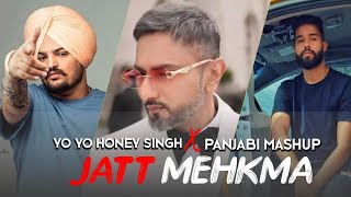 Jatt Mehkma Yo Yo Honey Singh X Punjabi Mashup Sidhu Moosewala Mashup [upl. by Navap]