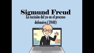 La escisión del yo en el proceso defensivo1940 Sigmund Freud [upl. by Rosenzweig]