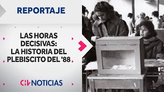 LAS HORAS DECISIVAS La historia del Plebiscito de 1988 y la campaña del quotSíquot y quotNoquot  ARCHIVO CHV [upl. by Danyluk]