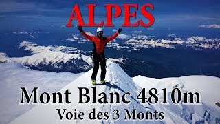 Alpes  Mont Blanc 4810m  Voie des 3 monts  Toit des Alpes [upl. by Webster]