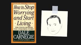 HOW TO STOP WORRYING AND START LIVING by Dale Carnegie  Core Message [upl. by Retep]