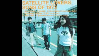 SATELLITE LOVERS  SONS OF 1973 Full Album 1996 [upl. by Shiau380]