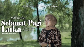 Silvia An  Selamat Pagi Luka  Official Music Video [upl. by Okoyik]