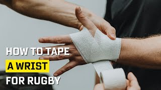 HOW TO TAPE YOUR WRIST FOR RUGBY  ELITE THERAPY [upl. by Mafalda492]