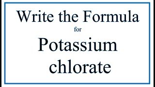 How to Write the Formula for Potassium chlorate KClO3 [upl. by Leupold]