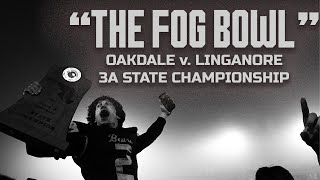 quotTHE FOG BOWLquot  Oakdale v Linganore High School 3A State Championship  Cinematic Recap [upl. by Neibaf]