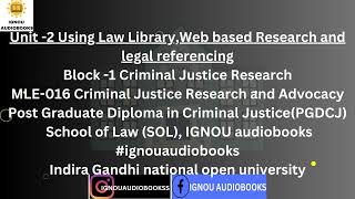 Using Law Library Web based Research and legal referencing Unit 2 B1 MLE 016 PGDCJ SOL ignou [upl. by Mercado]