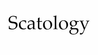 How to Pronounce Scatology [upl. by Eioj669]