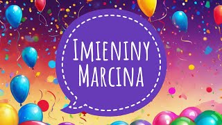 MARCIN  ŻYCZENIA IMIENINOWE DLA MARCINA I PIOSENKA NA IMIENINY [upl. by Ijuy660]