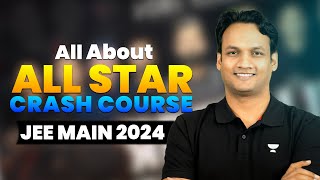 🔥All About ALL STAR CRASH COURSE  JEE Main 2024  By NKC Sir [upl. by Sitelc]