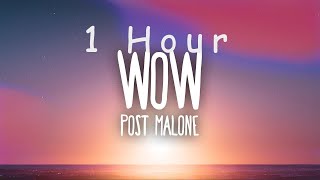 1 HOUR  Post Malone  Wow Lyrics [upl. by Harland]