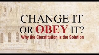 Change It or Obey It — Why the Constitution is the Solution 2016 [upl. by Wing646]