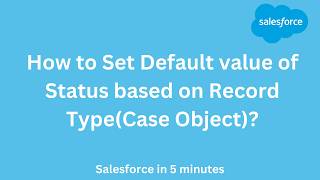 Set Default value of status based on Record Type  Case Object [upl. by Brunella]