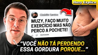 Por que NÃO PERCO a POCHETE Mesmo Fazendo MUITO EXERCÍCIO e DIETA  Muzy Explica [upl. by Ainessej278]