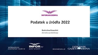 Webinarium Podatek u źródła 2022 [upl. by Megargee]