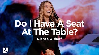 You Have A Seat At The Table  Bianca Olthoff  James River Church [upl. by Enylorac536]