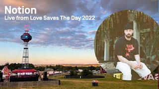 Notion  Love Saves The Day 2022 [upl. by Pattani]