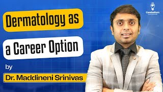 Dermatology as a Career Option by Dr Maddineni Srinivas  Cerebellum Academy [upl. by Mencher]