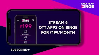 Tata Play Binge  Stream Your Favorite 6 OTT Apps on Tata Play Binge for Just ₹199Month [upl. by Lorena]