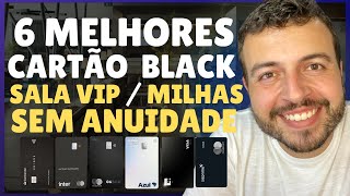 MELHORES CARTÕES BLACK PARA SALA VIP e MILHAS 2023  CARTÃO CREDITO BLACK SEM ANUIDADE [upl. by Fakieh]