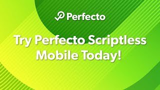 Try Perfecto Scriptless Mobile Today [upl. by Atiragram810]