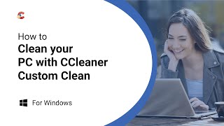 How to clean your PC with CCleaner Custom Clean [upl. by Fein]