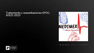 Tratamiento y exacerbaciones EPOC GOLD 2023 [upl. by Giglio]