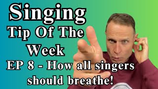 Singing Tip Of The Week🎤Ep 8🎤How All Singers Should Breathe [upl. by Ruenhcs515]