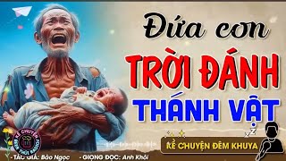 Nghe Kể Chuyện  Vừa nghe đã khóc xước mướt quotĐỨA CON TRỜI ĐÁNH THÁNH VẬTquot  Beer Thúi Radio√ [upl. by Ling]