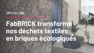 FabBRICK transforme nos déchets textiles en briques écologiques  La vidéo des solutions [upl. by Ybba]