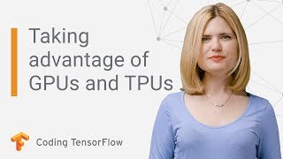 How to take advantage of GPUs and TPUs for your ML project Coding TensorFlow [upl. by Stutman]