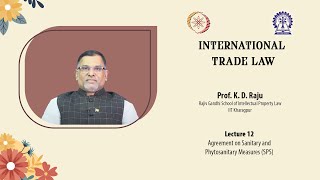 Lecture 12 Agreement on Sanitary and Phytosanitary measures SPS [upl. by Eirameinna]