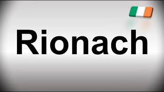 How to Pronounce Rionach [upl. by Bonilla117]