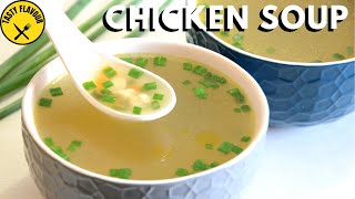 AMAZINGLY DELICIOUS CHICKEN CLEAR SOUP  EASY AND DELICIOUS SOUP IN 10 MINUTES  CHICKEN SOUP RECIPE [upl. by Culliton]