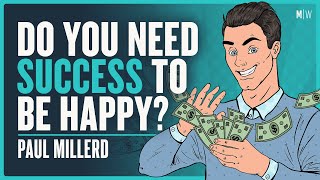 The Tension Between Success And Happiness  Paul Millerd [upl. by Witt]