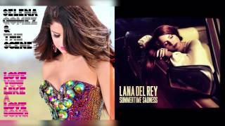 Selena Gomez vs Lana Del Rey  Love You Like A Love Song  Summertime Sadness Mashup [upl. by Carlile]