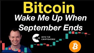 Bitcoin Wake Me Up When September Ends [upl. by Aiykan942]