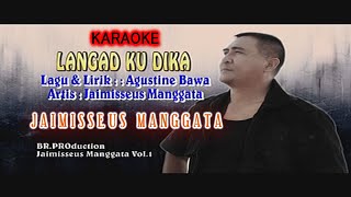 LANGAD KU DIKA KARAOKE  Jaimisseus Manggata [upl. by Waynant]