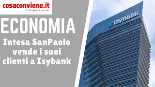 Intesa SanPaolo vende i suoi clienti a Isybank [upl. by Lorilee544]