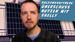 Balkonkraftwerk Überschuss nutzen mit Shelly [upl. by Bully]