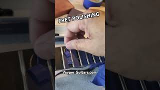 Fret Polishing  Vayper Guitars [upl. by Etnuhs937]