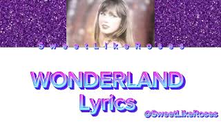 Taylor Swift  Wonderland Lyrics [upl. by Haelem]