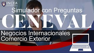 CENEVAL Simulador Con Preguntas  Comercio y Negocios Internacionales [upl. by Edahc]