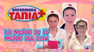 Enfermera Tania  Lo mejor de lo mejor del 2014 [upl. by Eecyaj]