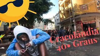 Cracolândia 40 Graus [upl. by Yssej]