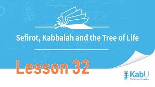 Sefirot Kabbalah and The Tree of Life  Lesson 32 [upl. by Owiat]