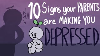 10 Signs Your Parents are Making You Depressed [upl. by Hgielram270]